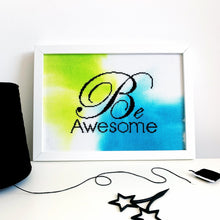 Load image into Gallery viewer, Be Awesome - Modern Cross Stitch Kit - Stitchsperation
