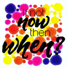 Load image into Gallery viewer, If Not Now, Then When? - Modern Cross Stitch Kit - Stitchsperation